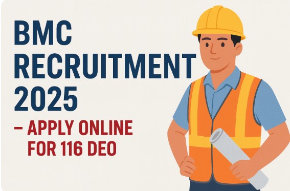 BMC Recruitment 2025 Apply Online for 116 DEO