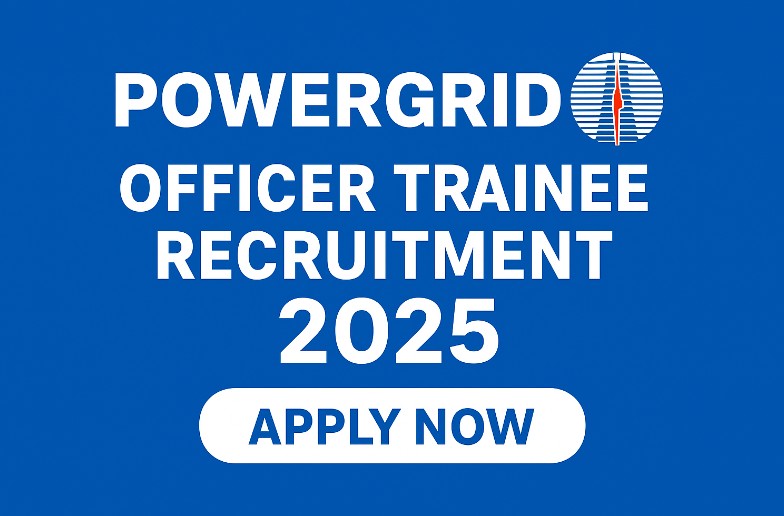 POWERGRID Officer Trainee Recruitment now 2025